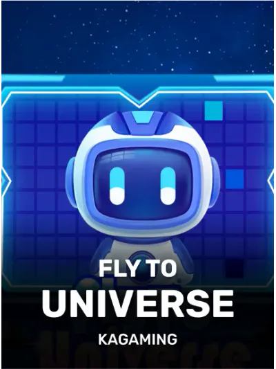 Fly To Universe — KaGaming
